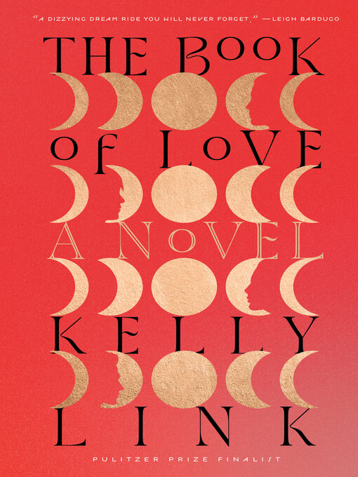 Title details for The Book of Love by Kelly Link - Wait list